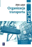 Zbiór zadań Organizacja transportu Kwalifikacja SPL.04 Część 2 Zbiór zadań Organizacja transportu Kwalifikacja SPL.04 Część 2