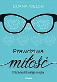 Prawdziwa miłość 10 kroków do trwałego związku