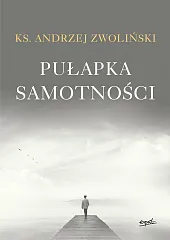 Pułapka samotnościAndrzej Zwoliński