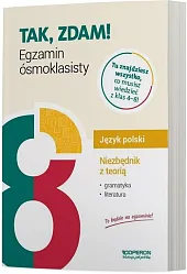 Tak, zdam! Egzamin ósmoklasisty Język polski Niezbędnik z teorią