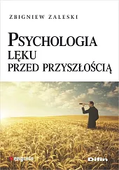 Psychologia lęku przed przyszłościąZbigniew Zaleski
