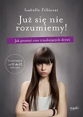 Już się nie rozumiemy!Isabelle Filliozat Już się nie rozumiemy!Isabelle Filliozat
