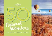 50 Natural Wonders To Blow Your,