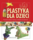 Plastyka dla dzieci Plastyka dla dzieci