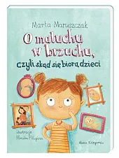 O maluchu w brzuchu, czyli skąd,Marta Maruszczak