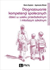 Diagnozowanie kompetencji społecznych Diagnozowanie kompetencji społecznych