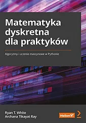 Matematyka dyskretna dla praktykówT.Ryan White Matematyka dyskretna dla praktykówT.Ryan White