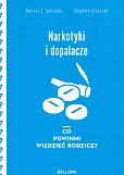 Narkotyki i dopalacze Co powinni wiedzieć rodzice? Narkotyki i dopalacze Co powinni wiedzieć rodzice?