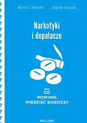 Narkotyki i dopalacze Co powinni wiedzieć,Z.Mariusz Jędrzejko