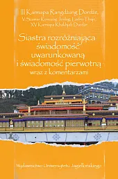 Siastra rozróżniająca świadomość uwarunkowaną i świadomość,Dordźe III Karmapa Rangdźung Siastra rozróżniająca świadomość uwarunkowaną i świadomość,Dordźe III Karmapa Rangdźung