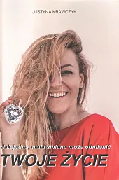 Jak jedna mała zmiana może odmienić,Justyna Krawczyk