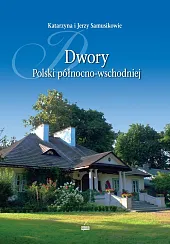 Dwory Polski północno-wschodniejKatarzyna Samusik