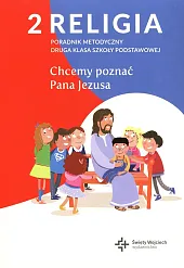 Religia 2 Poradnik metodyczny Chcemy poznać Pana Jezusa z płytą CD