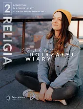 Religia 2 Szukam dojrzałej wiary PodręcznikRadosław Mazur