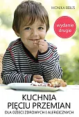 Kuchnia pięciu przemian dla dzieci zdrowych i alergicznych Kuchnia pięciu przemian dla dzieci zdrowych i alergicznych