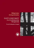 Eliot’s Christianity in a Contemporary Perspective From Hindsight to Insight Eliot’s Christianity in a Contemporary Perspective From Hindsight to Insight