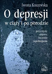 O depresji w ciąży i po,Iwona Koszewska