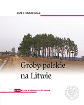 Groby polskie na Litwie Tom 2 Groby polskie na Litwie Tom 2