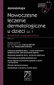 Nowoczesne leczenie dermatologiczne u dzieci Część 1 Wybrane zagadnienia