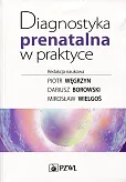 Diagnostyka prenatalna w praktyce Diagnostyka prenatalna w praktyce