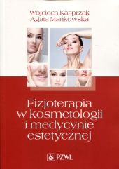 Fizjoterapia w kosmetologii i medycynie estetycznej Fizjoterapia w kosmetologii i medycynie estetycznej