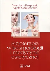 Fizjoterapia w kosmetologii i medycynie estetycznejWojciech Kasprzak