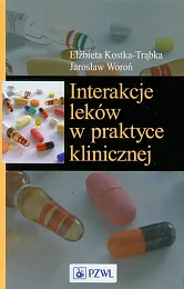 Interakcje leków w praktyce klinicznejElżbieta Kostka-Trąbka Interakcje leków w praktyce klinicznejElżbieta Kostka-Trąbka