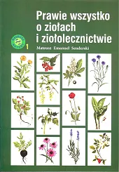 Prawie wszystko o ziołach i ziołolecznictwie