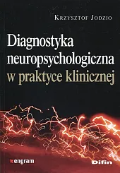 Diagnostyka neuropsychologiczna w praktyceKrzysztof Jodzio