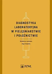 Diagnostyka laboratoryjna w pielęgniarstwie i położnictwie Diagnostyka laboratoryjna w pielęgniarstwie i położnictwie