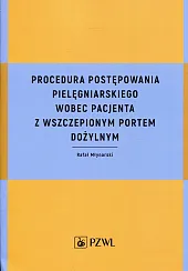 Procedura postępowania pielęgniarskiego wobec pacjenta z wszczepionym portem dożylnym