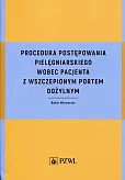 Procedura postępowania pielęgniarskiego wobec pacjenta z wszczepionym portem dożylnym Procedura postępowania pielęgniarskiego wobec pacjenta z wszczepionym portem dożylnym