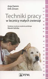 Techniki pracy w lecznicy małych zwierzątAnja Damm Techniki pracy w lecznicy małych zwierzątAnja Damm