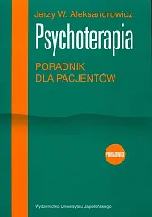 Psychoterapia Poradnik dla pacjentówW.Jerzy Aleksandrowicz