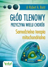 Głód tlenowy przyczyna wielu choróbRobert A. Buist
