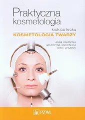 Praktyczna kosmetologia krok po krokuAnna Kamińska