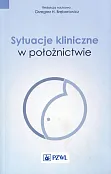 Sytuacje kliniczne w położnictwie Sytuacje kliniczne w położnictwie