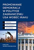Promowanie demokracji w polityce zagranicznej USA wobec Iraku Promowanie demokracji w polityce zagranicznej USA wobec Iraku