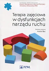 Terapia zajęciowa w dysfunkcjach narządu ruchuAneta Bac