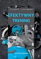 Efektywny treningCzesław Opoka