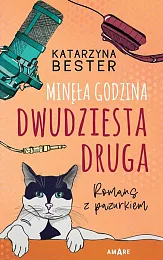 Minęła godzina dwudziesta druga.Katarzyna Bester