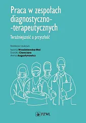Praca w zespołach diagnostyczno-terapeutycznychIwona Wrześniewska-Wal