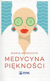 Medycyna pięknościMaria Noszczyk Medycyna pięknościMaria Noszczyk