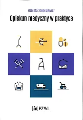 Opiekun medyczny w praktyceElżbieta Szwałkiewicz