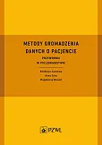 Metody gromadzenia danych o pacjencie Metody gromadzenia danych o pacjencie