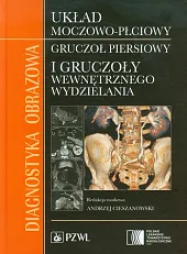Diagnostyka obrazowa Układ moczowo-płciowy, gruczoł piersiowy,Andrzej Cieszanowski