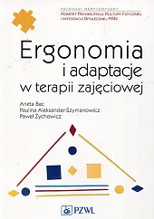 Ergonomia i adaptacje w terapii zajęciowejAneta Bac