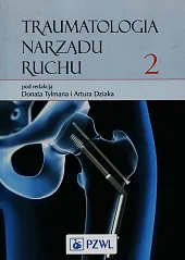 Traumatologia narządu ruchu Tom 2Donat Tylman