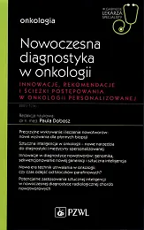 Nowoczesna diagnostyka w onkologii Innowacje, rekomendacje,Paula Dobosz