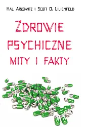 Zdrowie psychiczne Mity i faktyHall Arkowitz